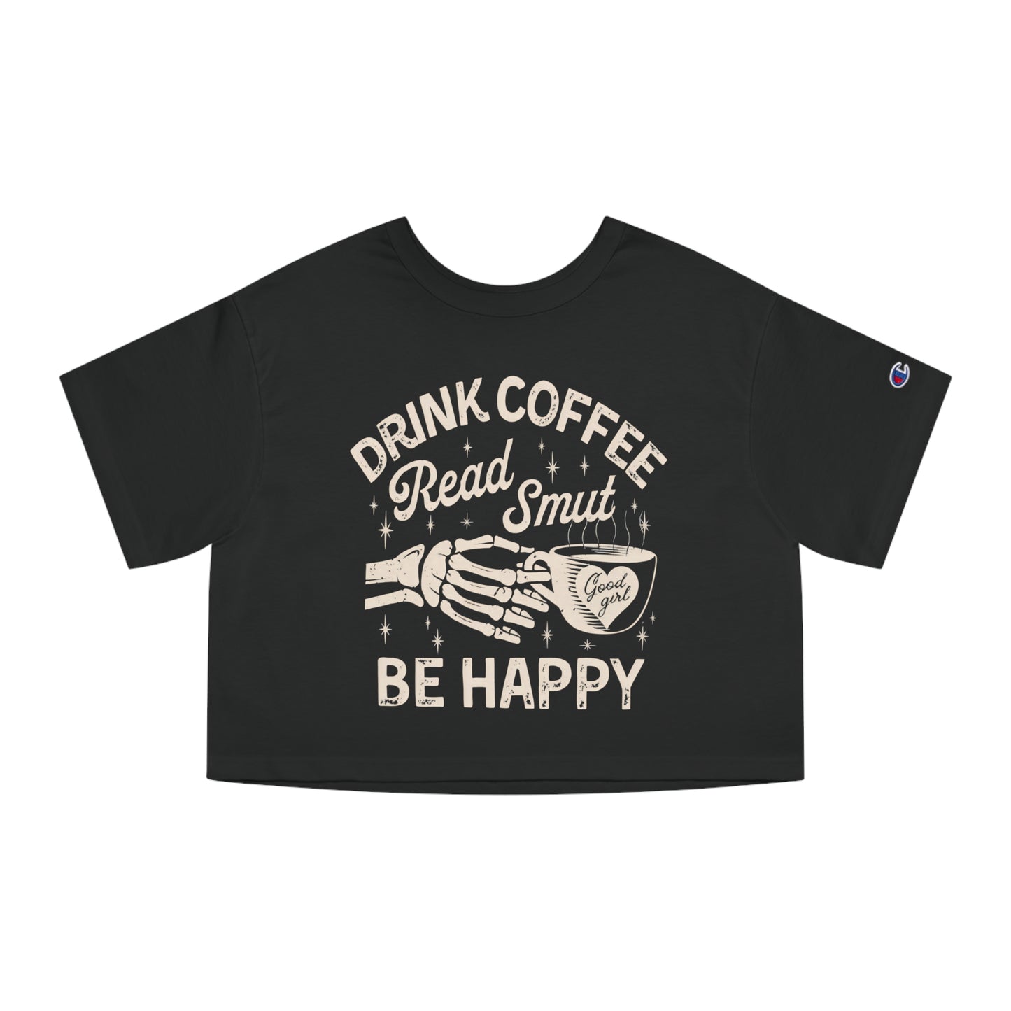Drink Coffee, Read Smut, Be Happy Crop Top