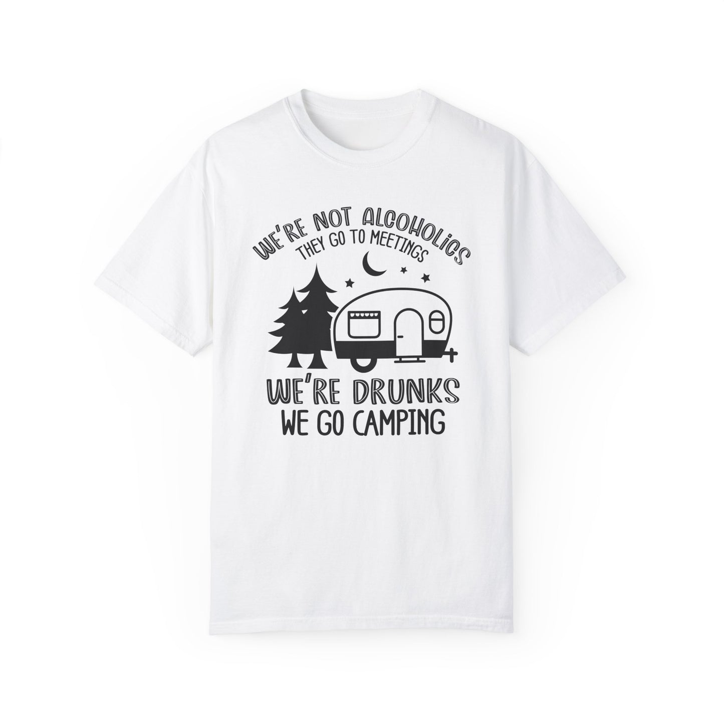We're Drunks, We Go Camping Tee