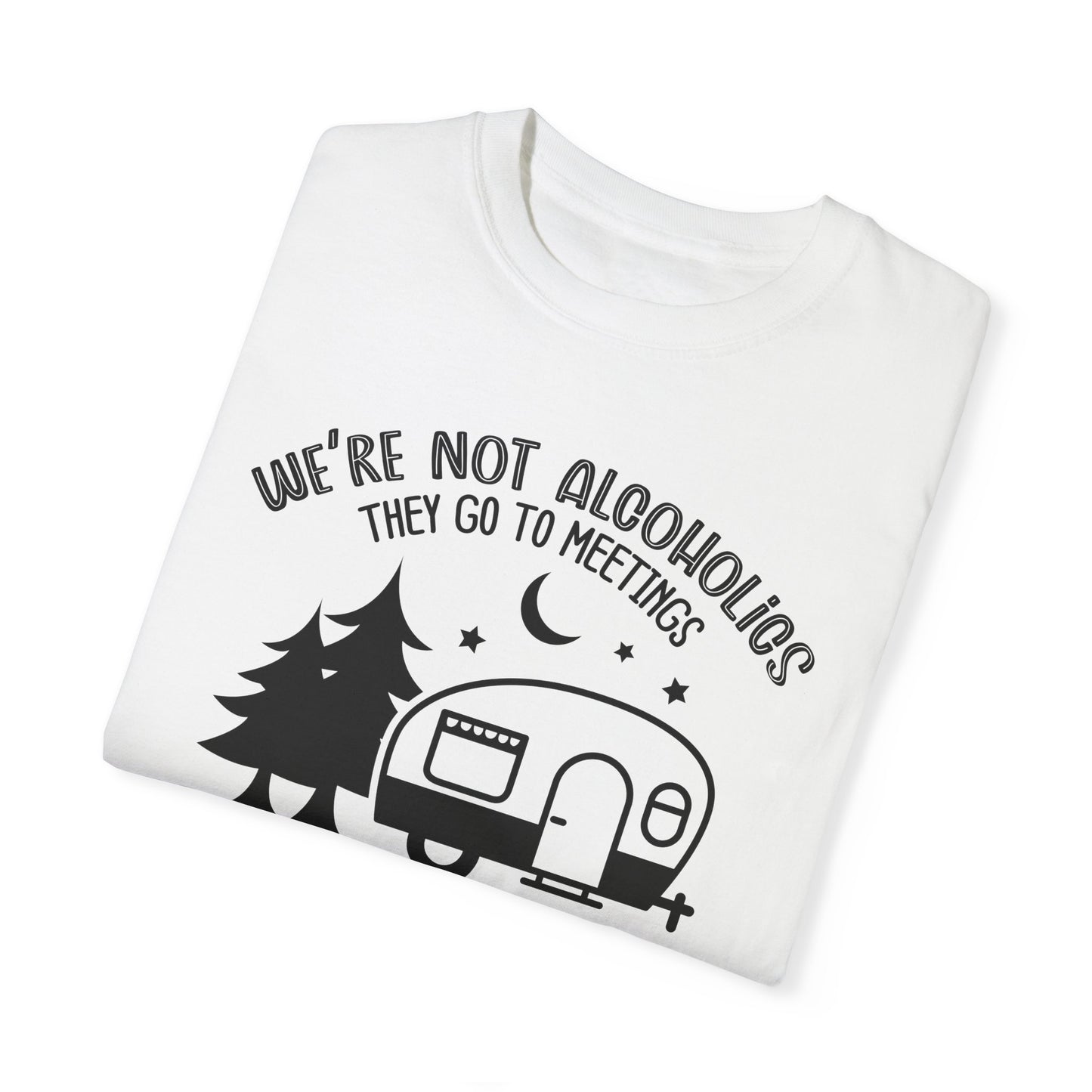 We're Drunks, We Go Camping Tee