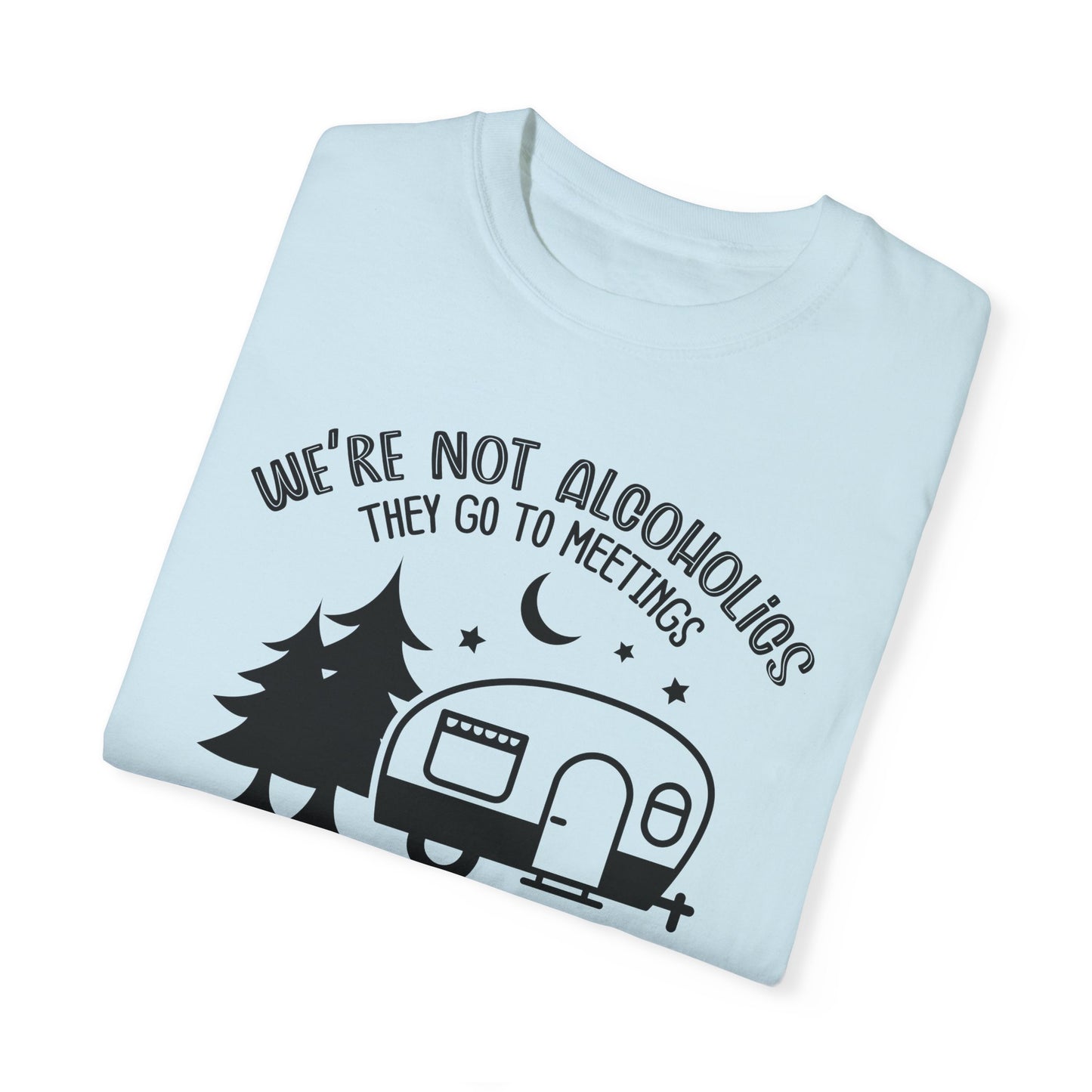 We're Drunks, We Go Camping Tee