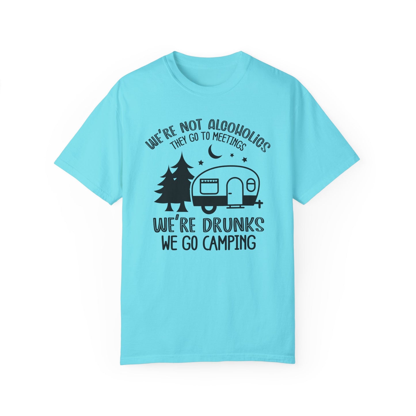 We're Drunks, We Go Camping Tee