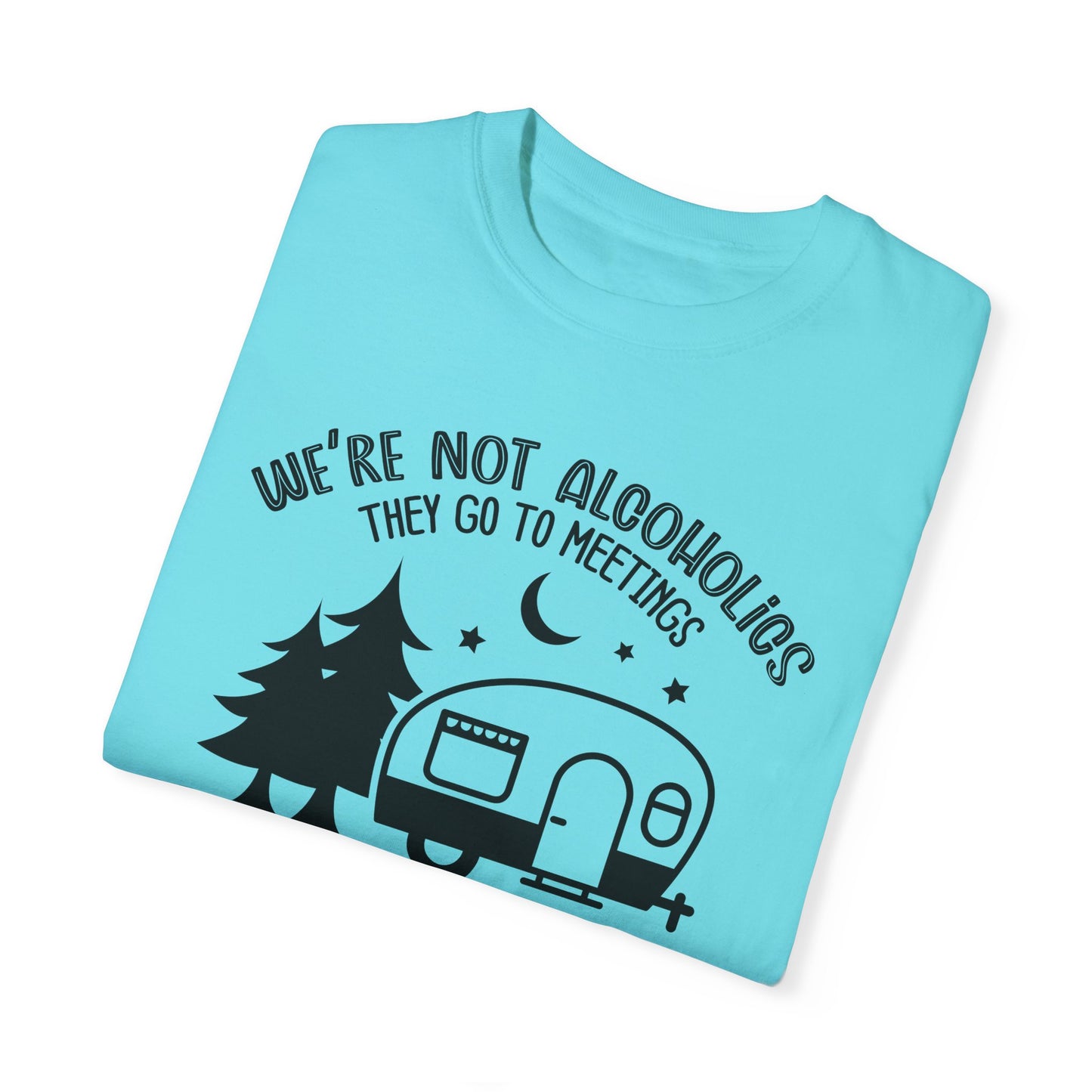 We're Drunks, We Go Camping Tee