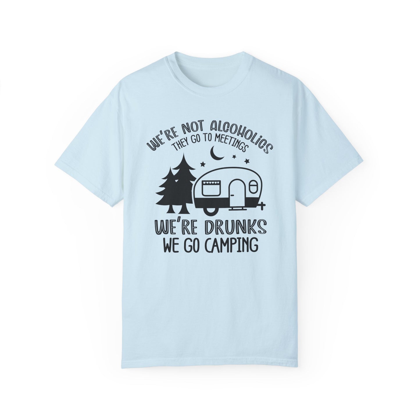 We're Drunks, We Go Camping Tee