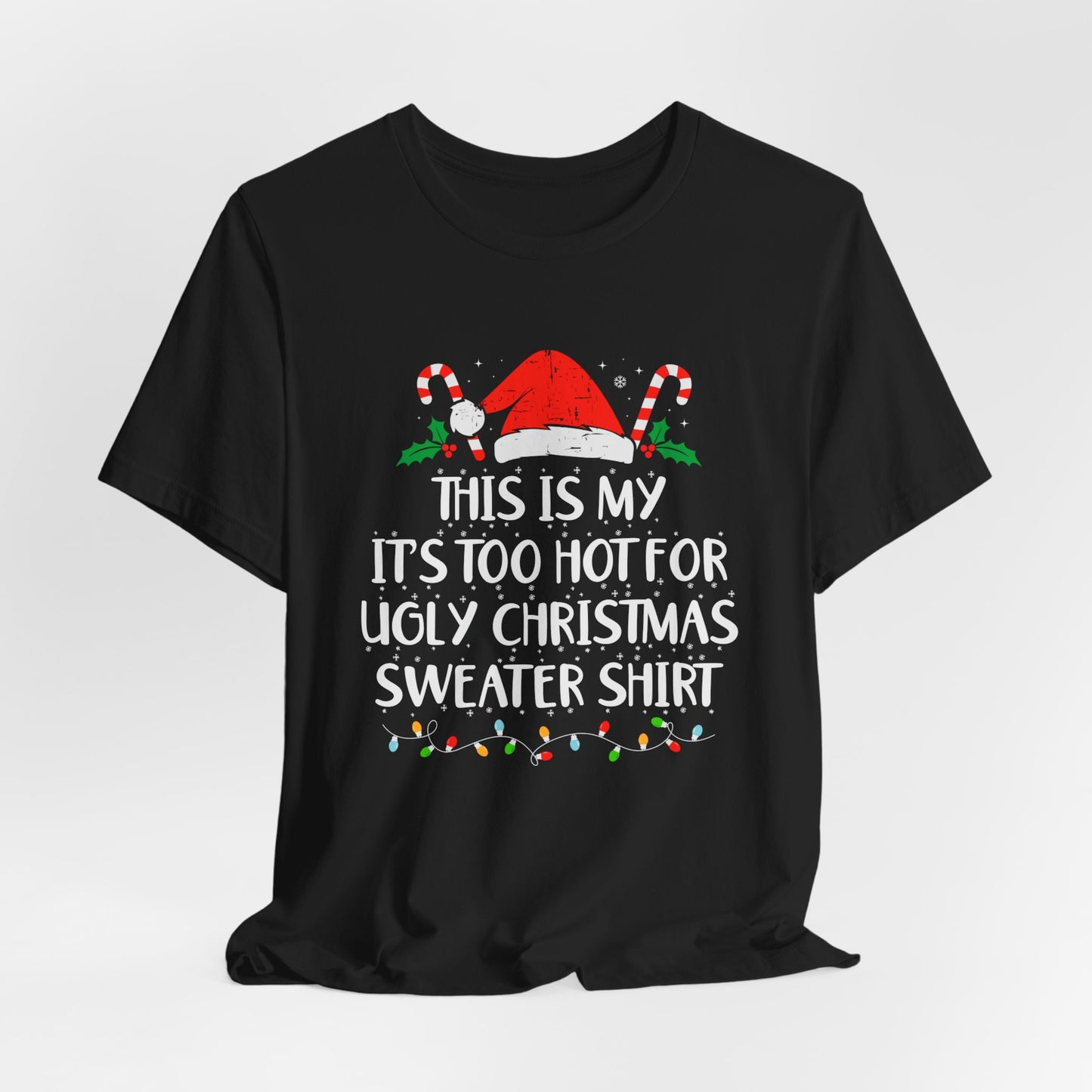 Too Hot Ugly Christmas Shirt