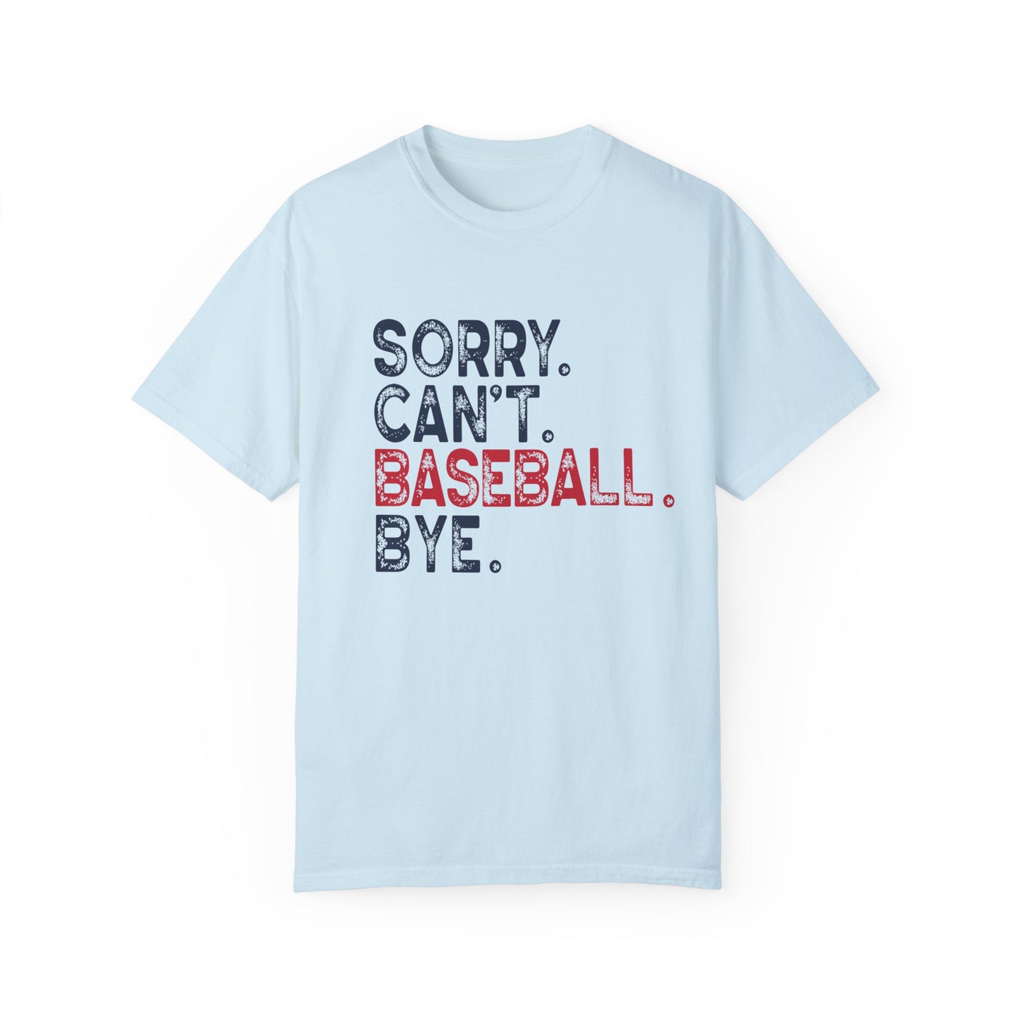 Sorry Can't Baseball Bye Tee