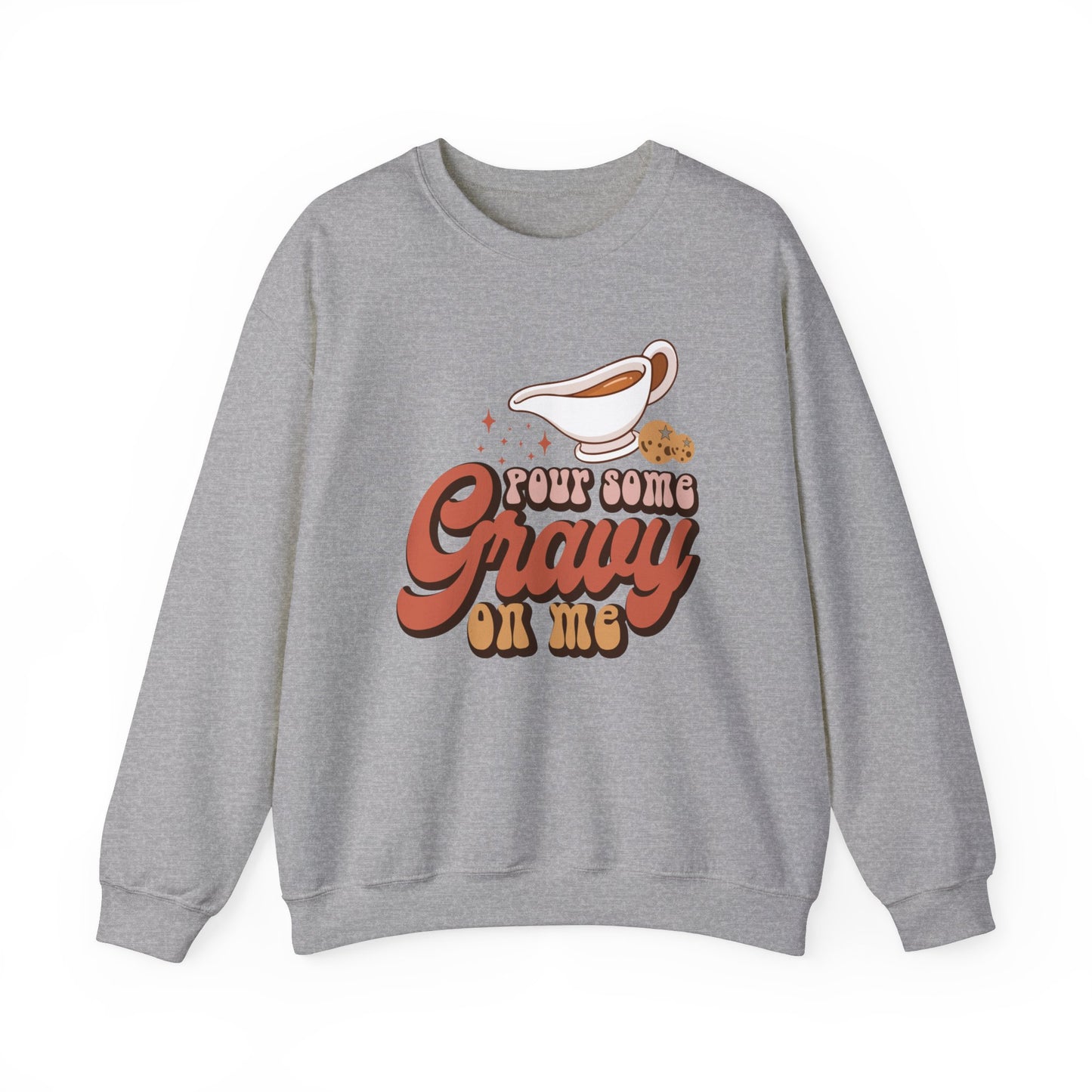 Pour Some Gravy on Me Sweatshirt