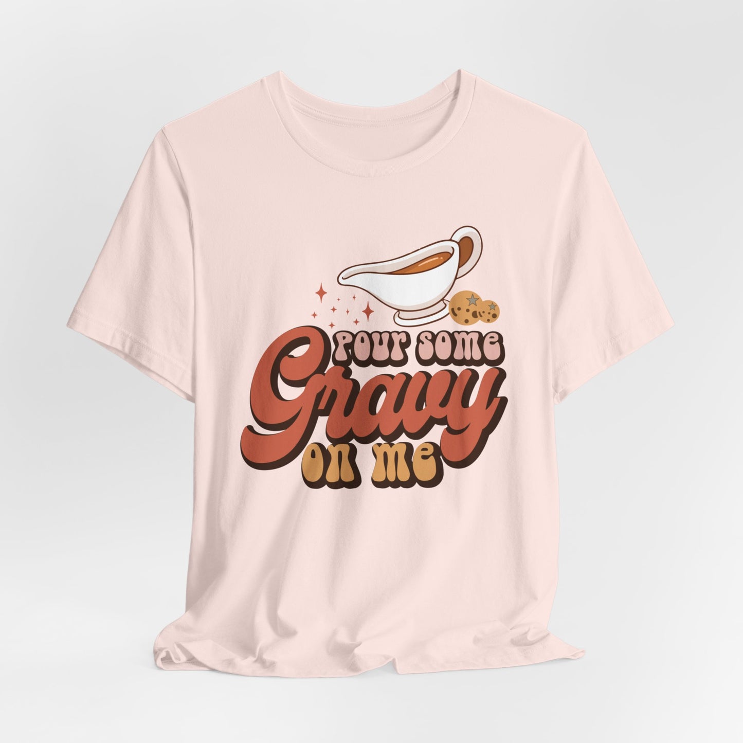 Pour Some Gravy on Me Tee