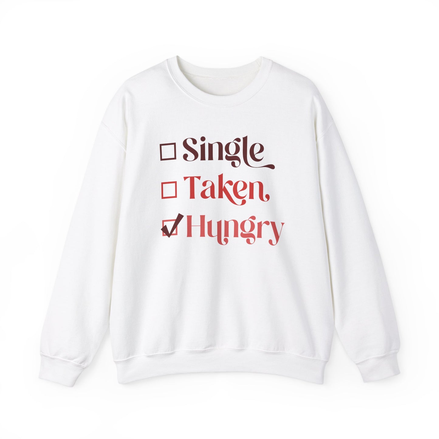 Single, Taken, Hungry Sweater