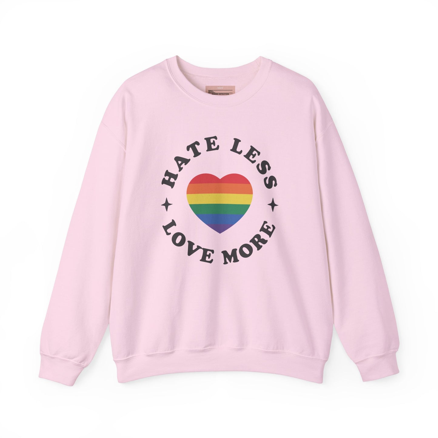 Hate Less Love More Sweatshirt