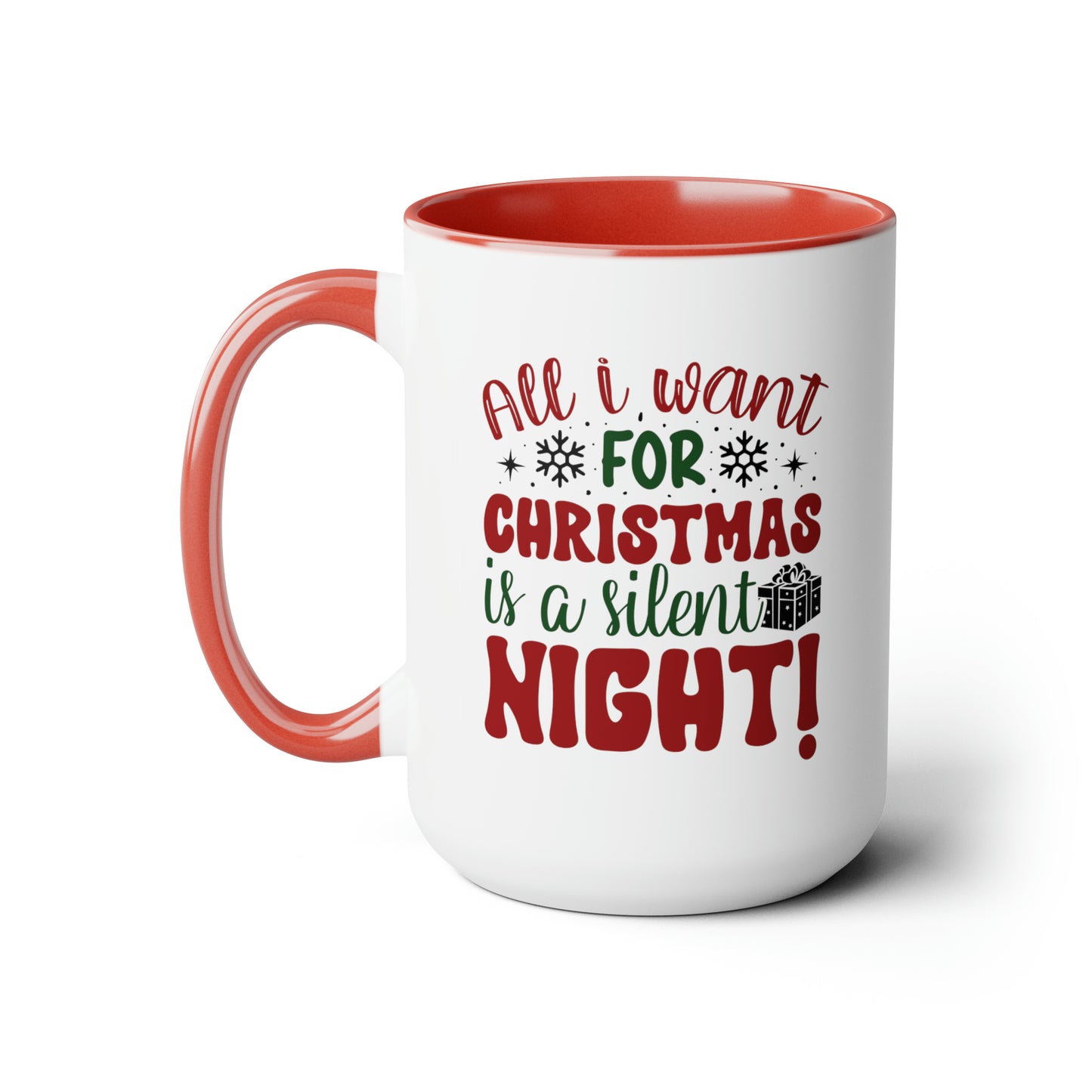 All I Want For Christmas Is A Silent Night, 15oz Mug