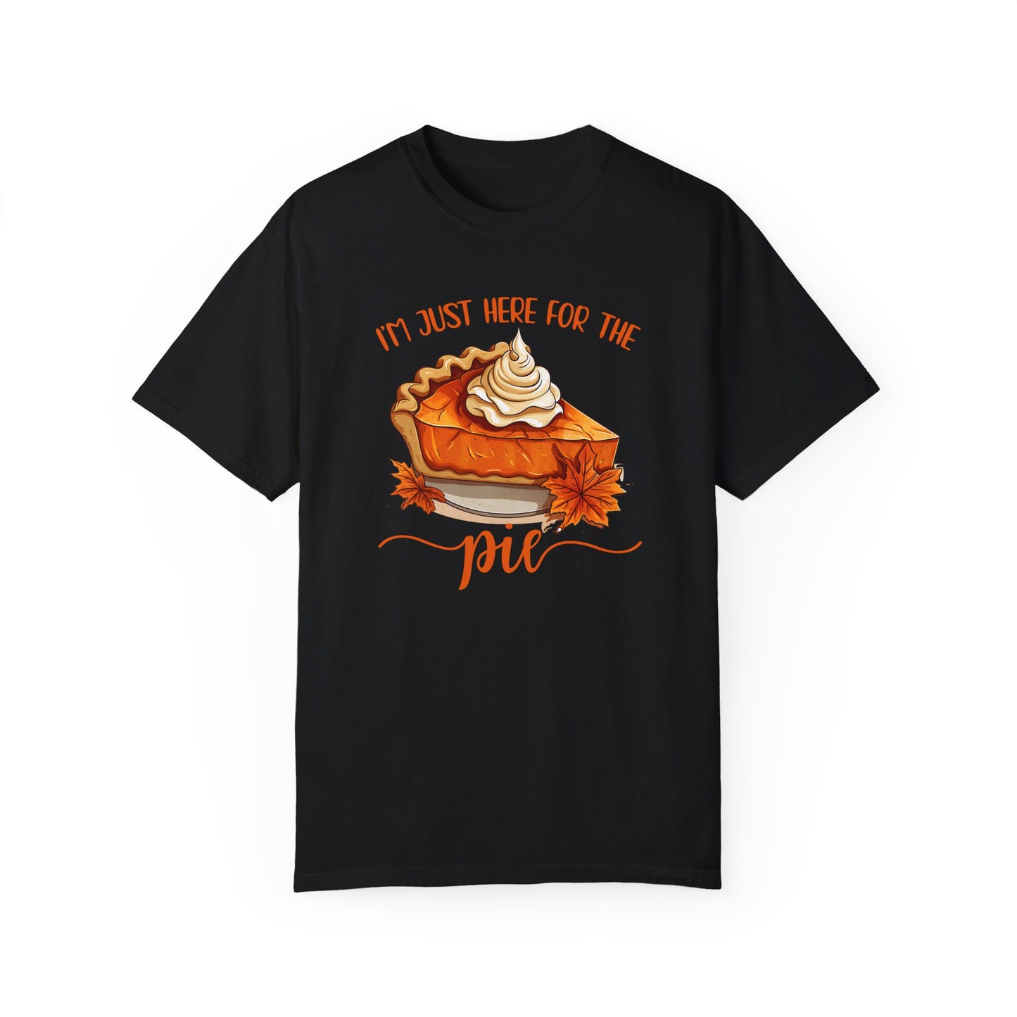 I'm Just Here For The Pie Tee