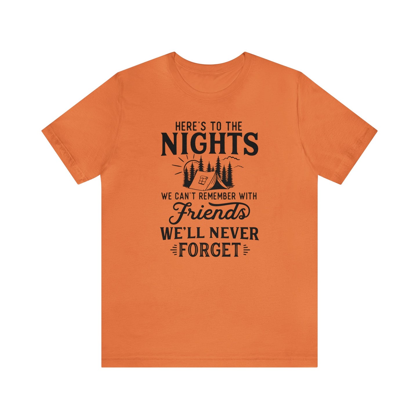 Here's To The Nights Camping Tee