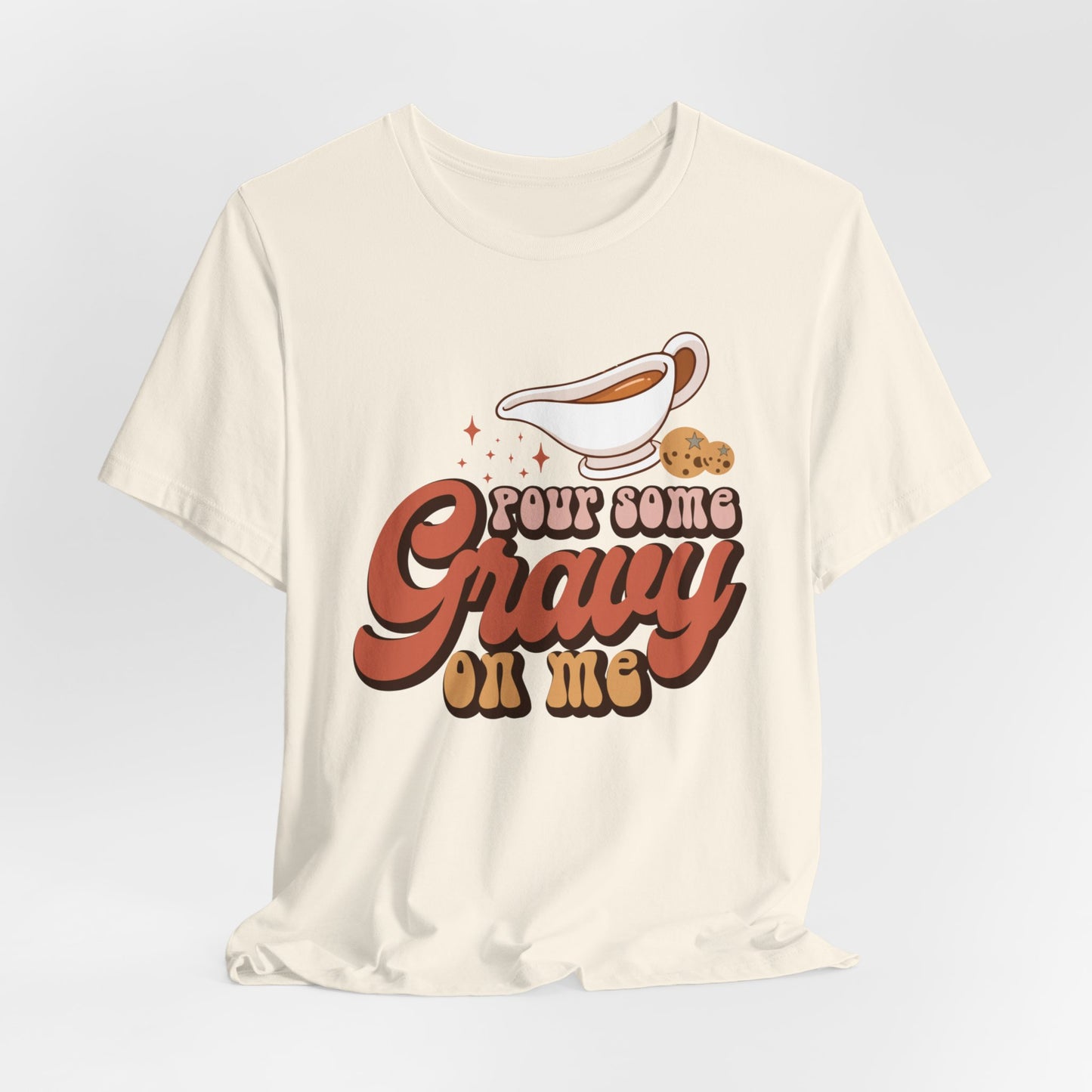 Pour Some Gravy on Me Tee