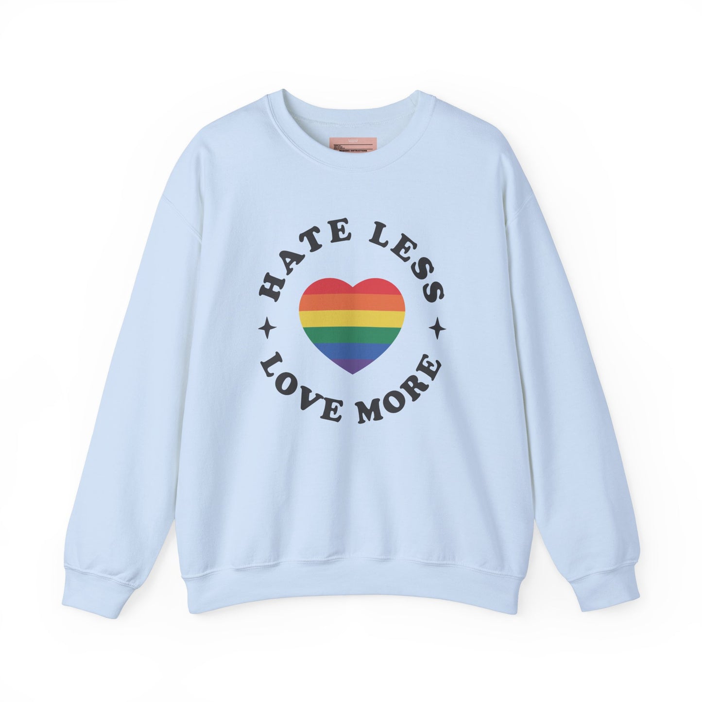 Hate Less Love More Sweatshirt