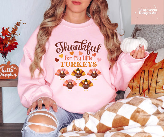 Thankful For My Turkeys Sweatshirt