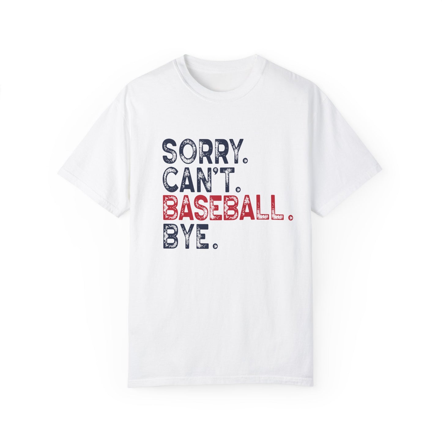 Sorry Can't Baseball Bye Tee