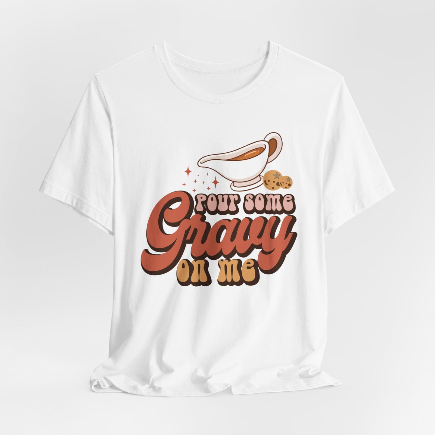 Pour Some Gravy on Me Tee