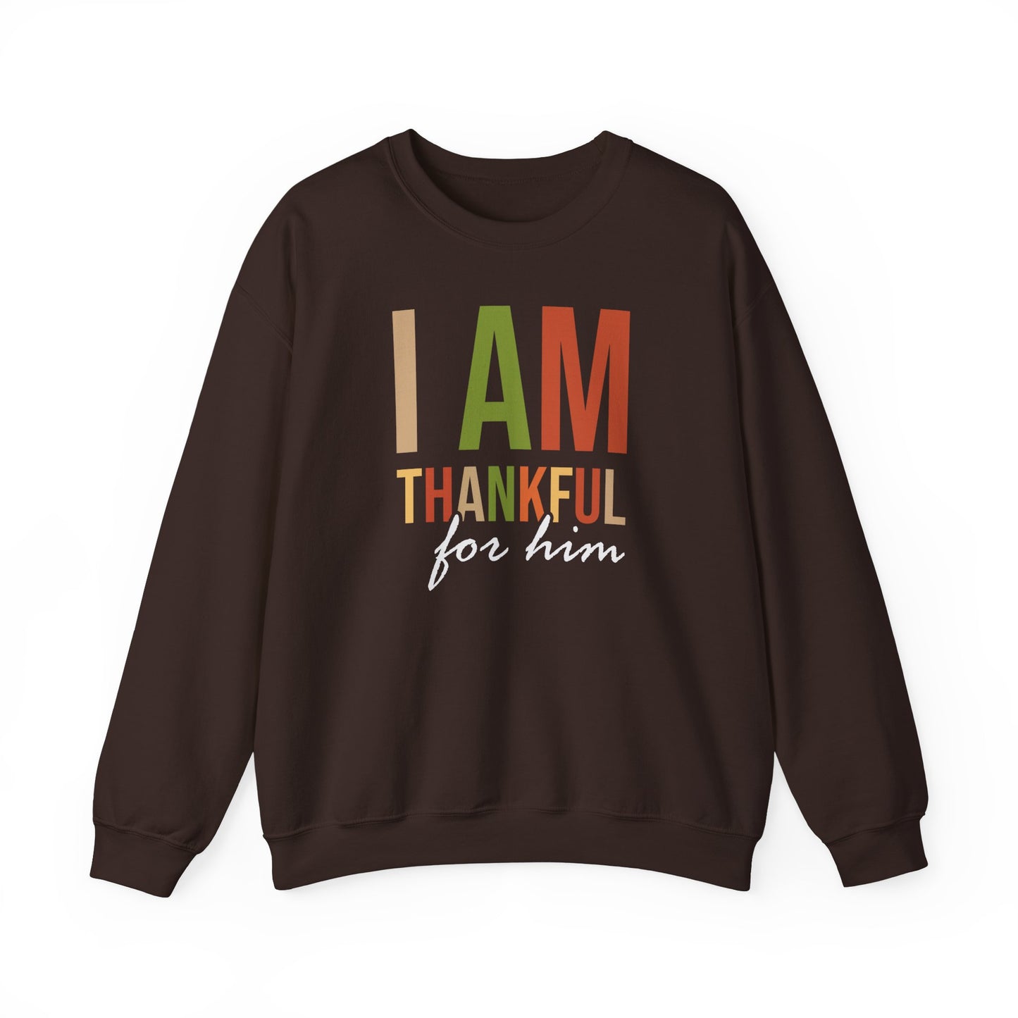 I Am Thankful For Him Sweatshirt