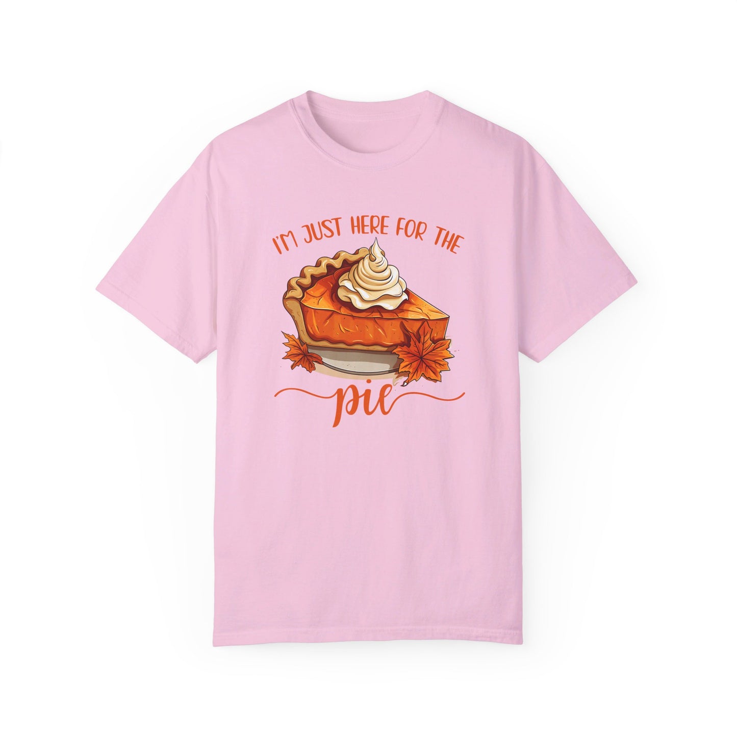 I'm Just Here For The Pie Tee