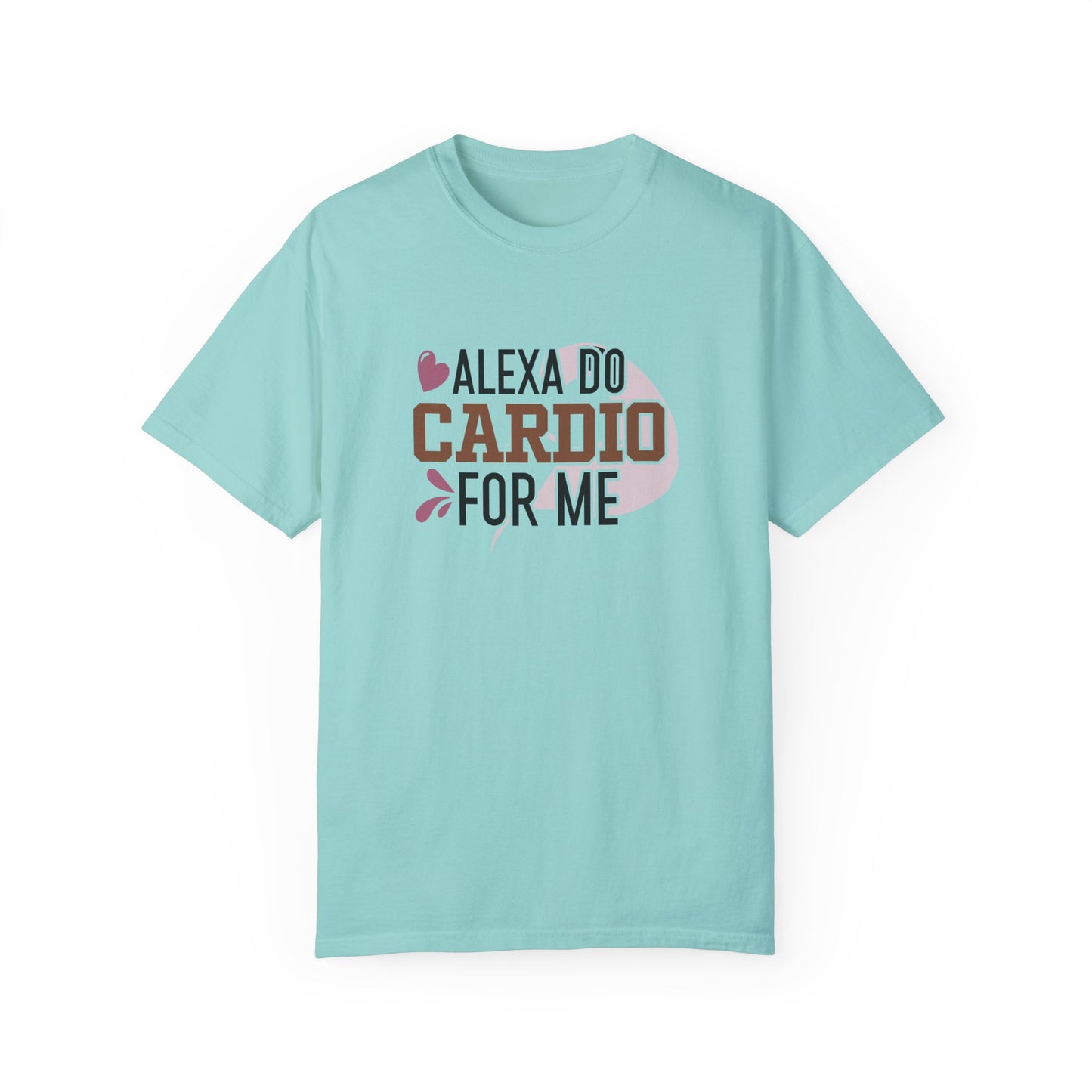 Alexa Do Cardio For Me Tee