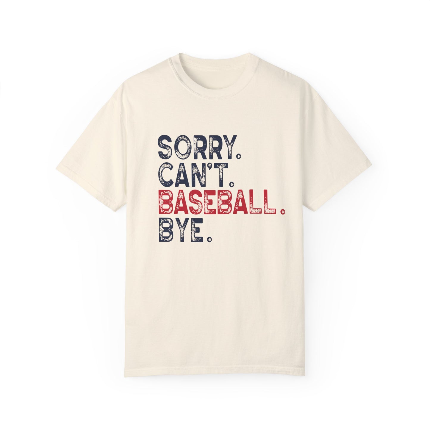 Sorry Can't Baseball Bye Tee