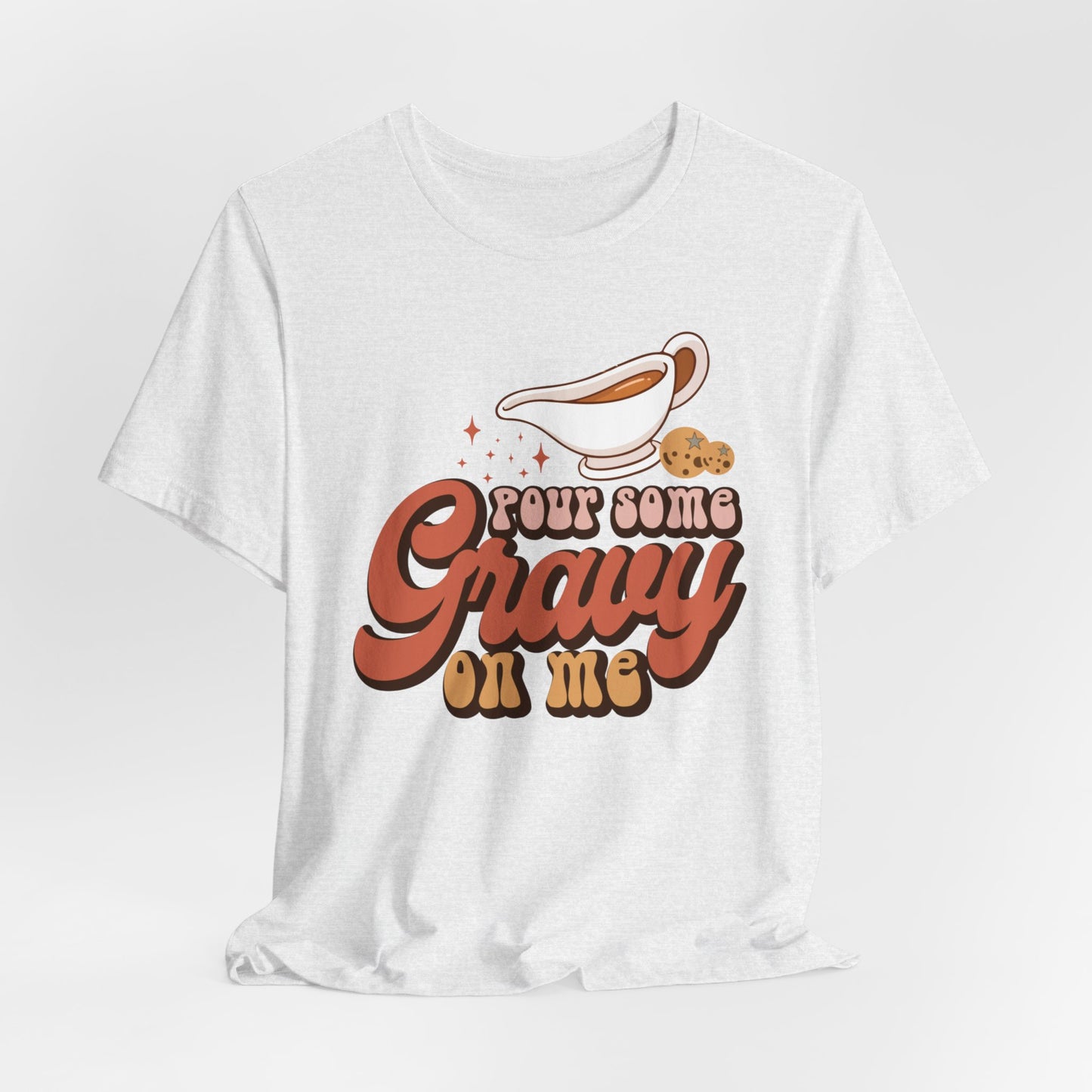 Pour Some Gravy on Me Tee