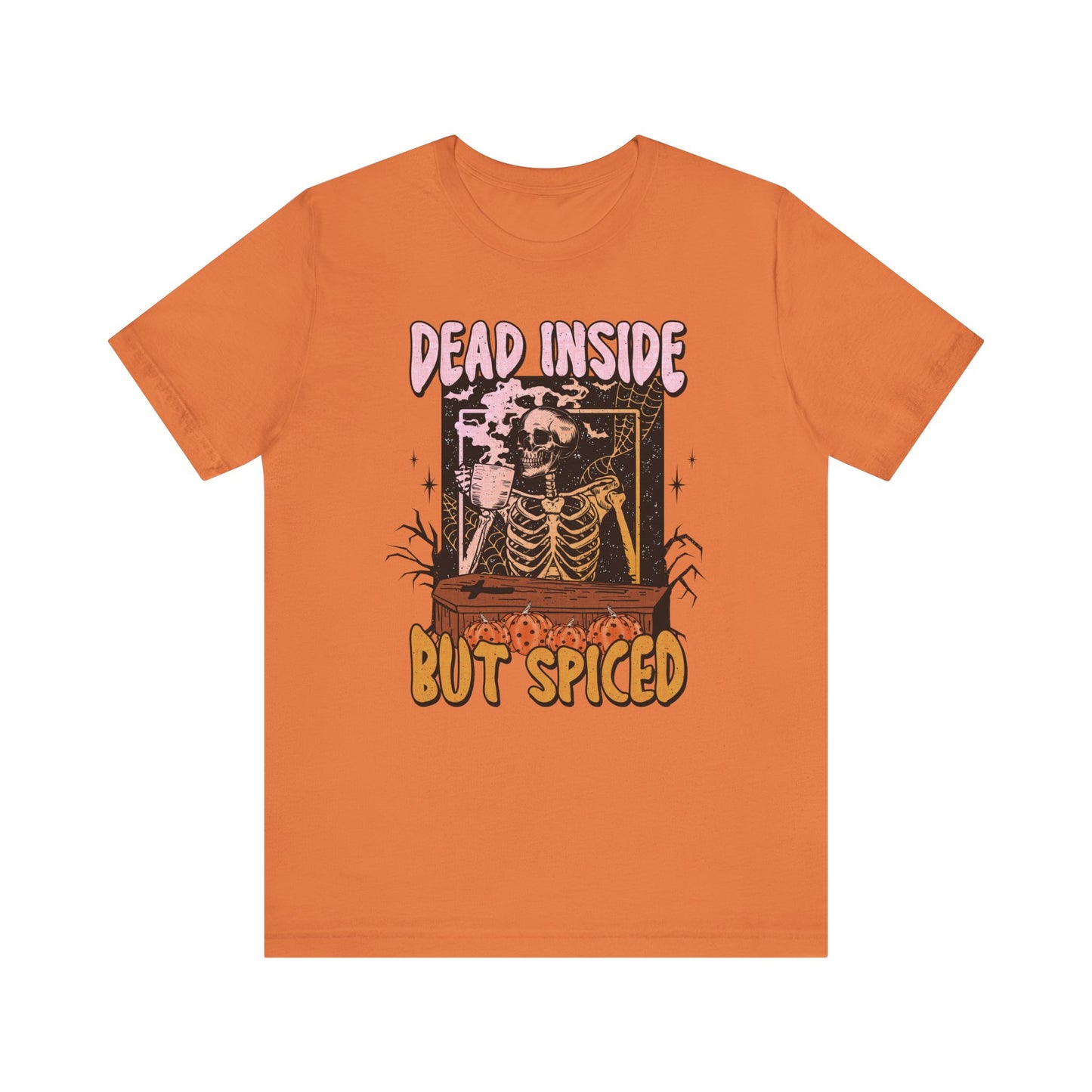 Dead Inside But Spiced Tee