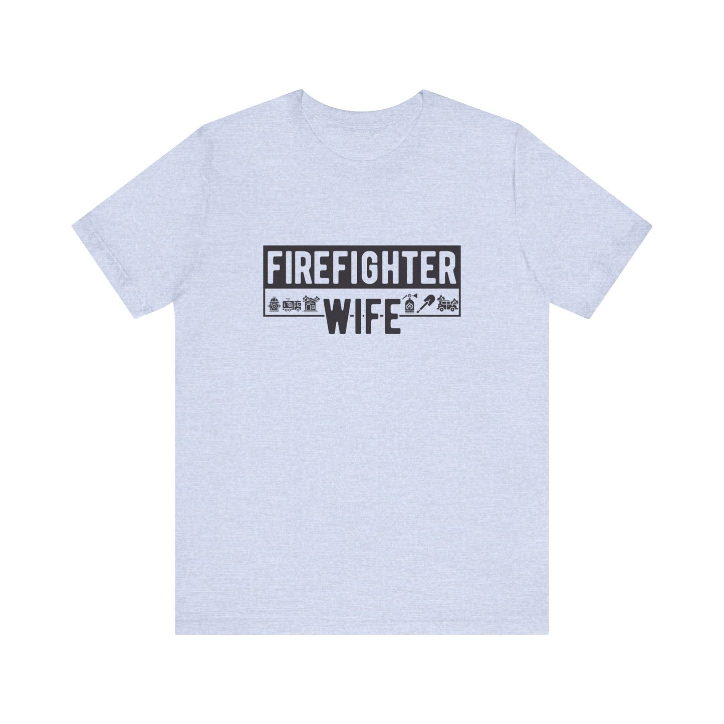 Fire Fighter Wife Tee