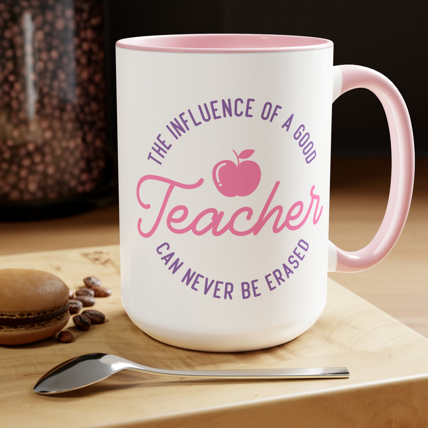 The Influence Of A Good Teacher Can Never Be Erased Mug, 15oz