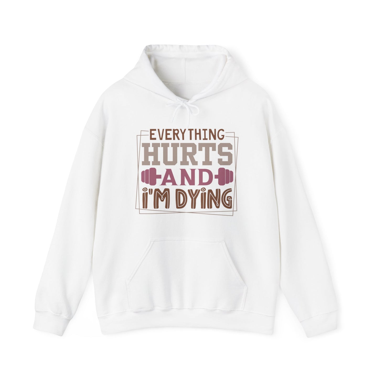 Everything Hurts And I'm Dying Hoodie