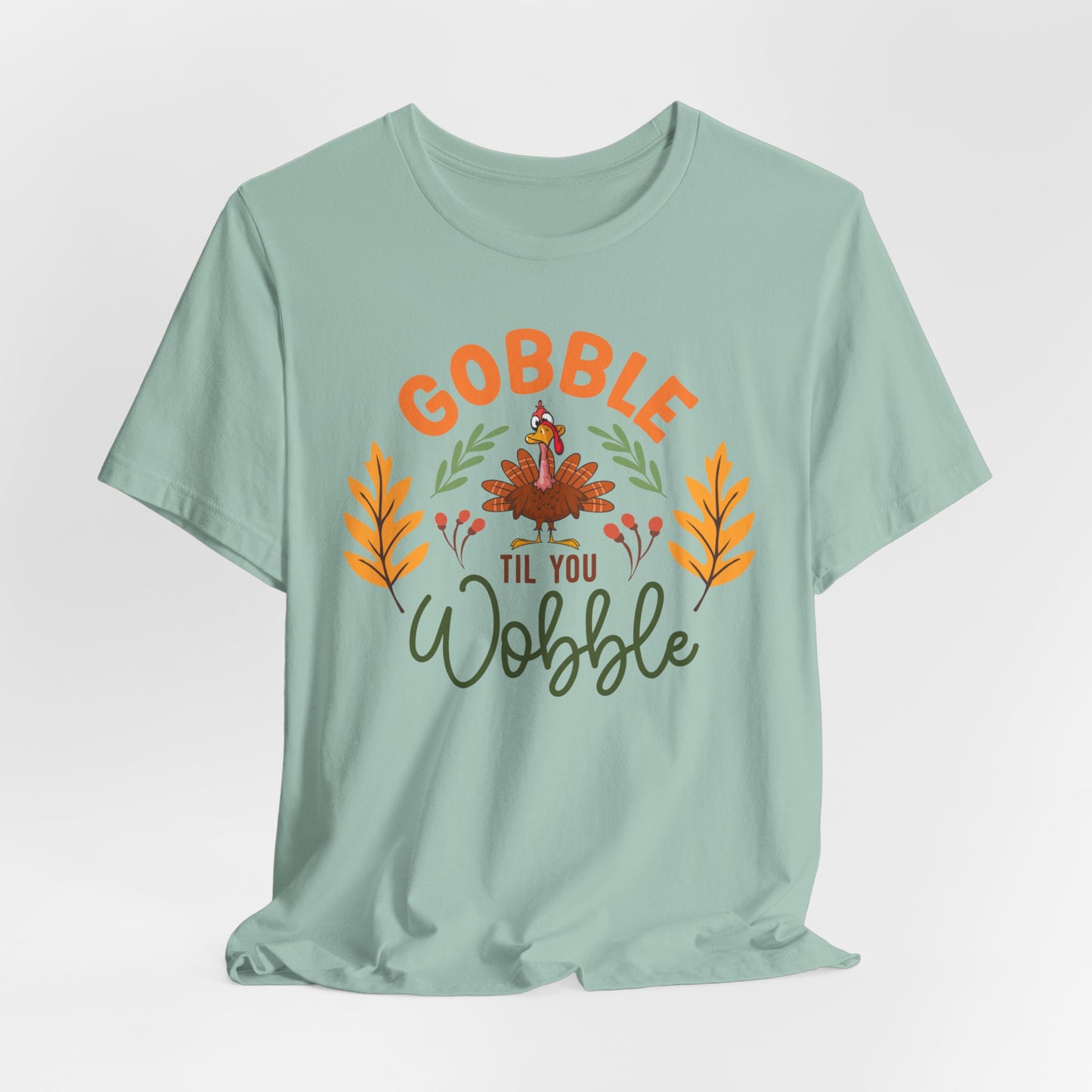 Gobble Till You Wobble Tee