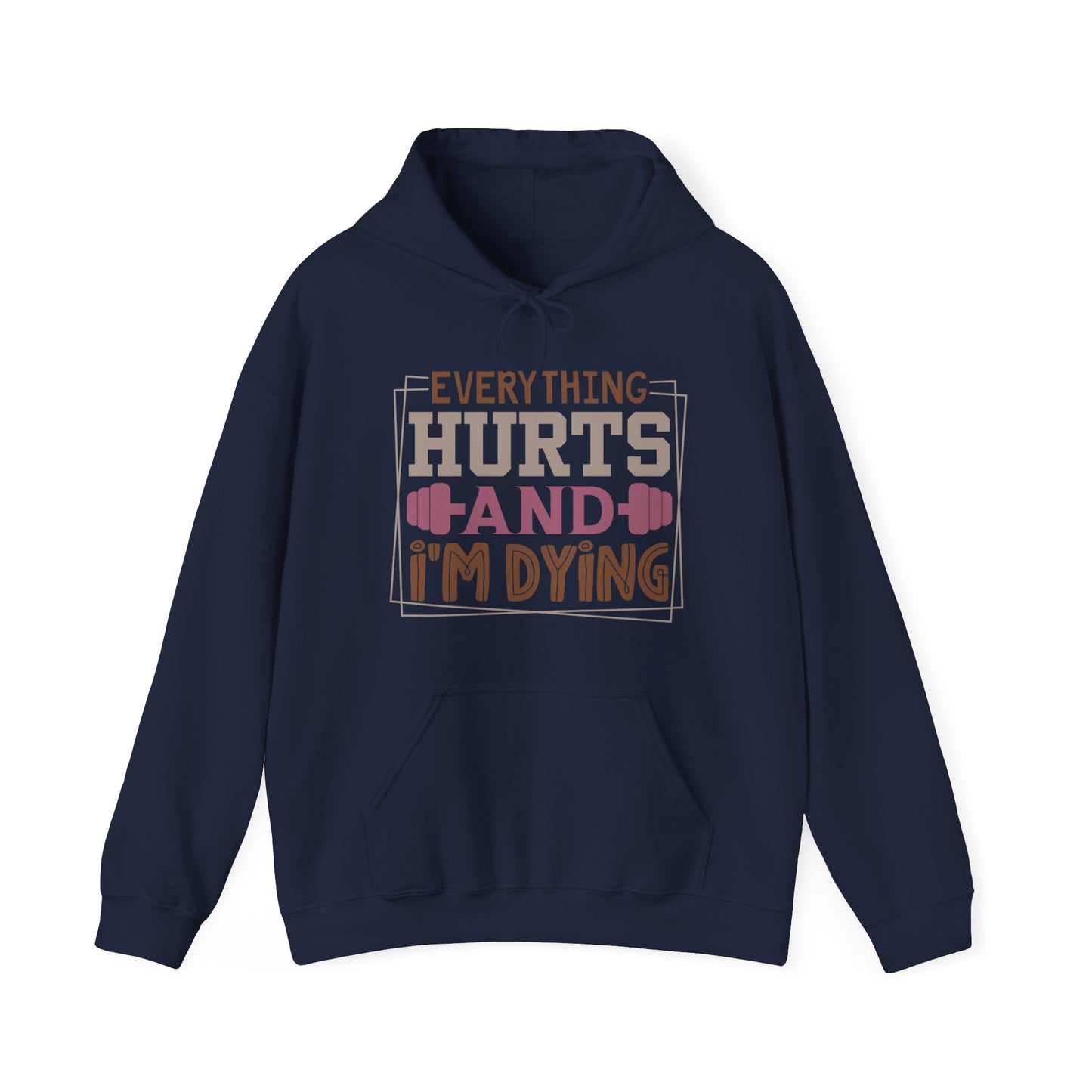 Everything Hurts And I'm Dying Hoodie