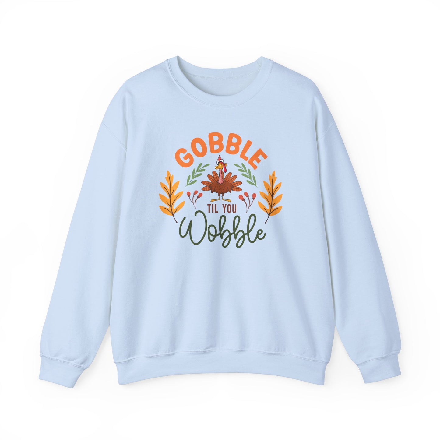 Gobble Till You Wobble Crewneck Sweatshirt