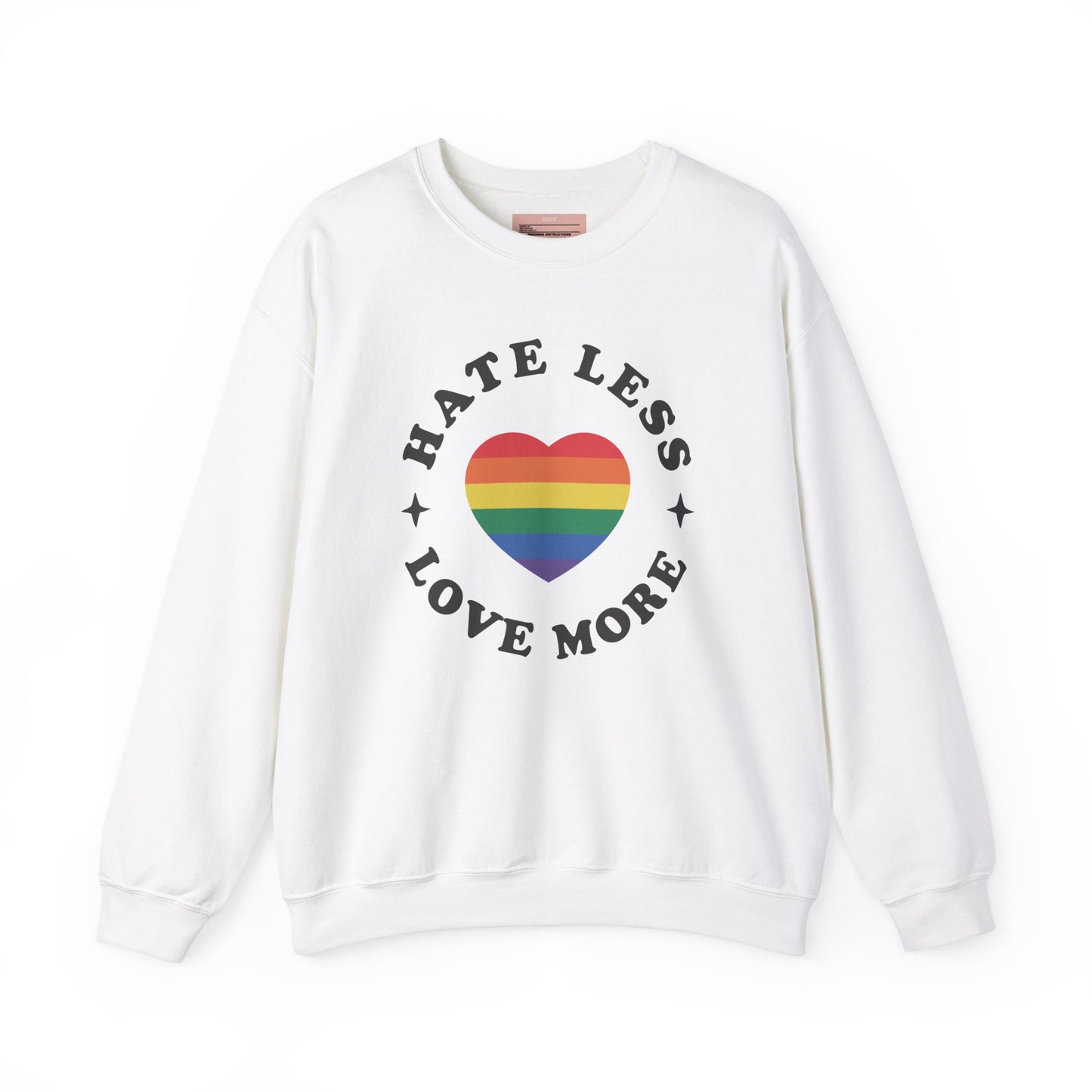 Hate Less Love More Sweatshirt