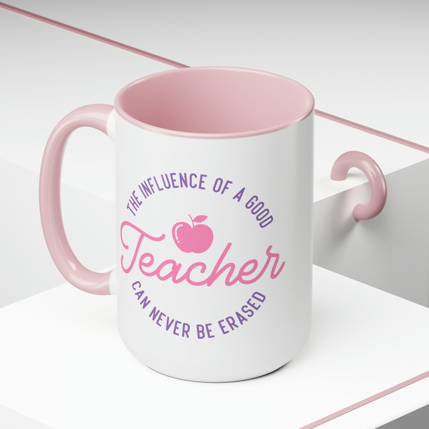 The Influence Of A Good Teacher Can Never Be Erased Mug, 15oz