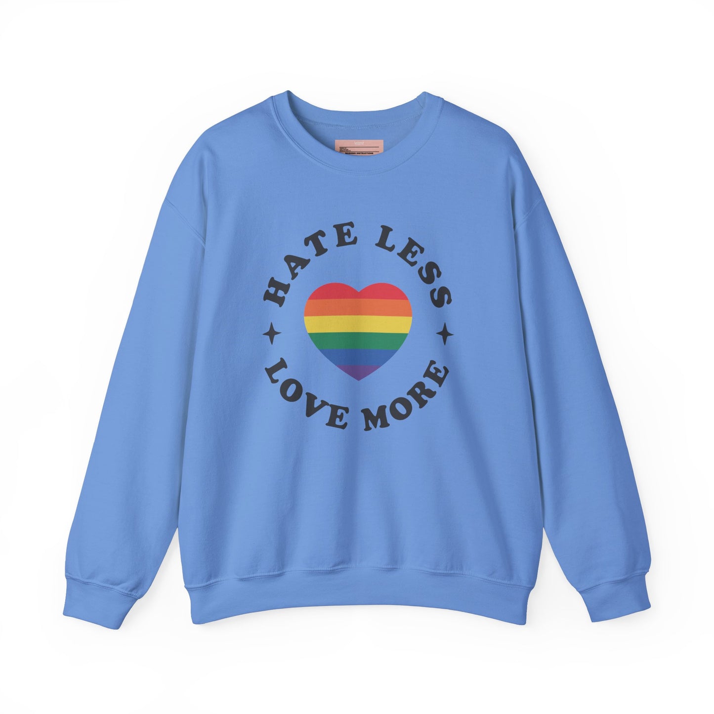 Hate Less Love More Sweatshirt