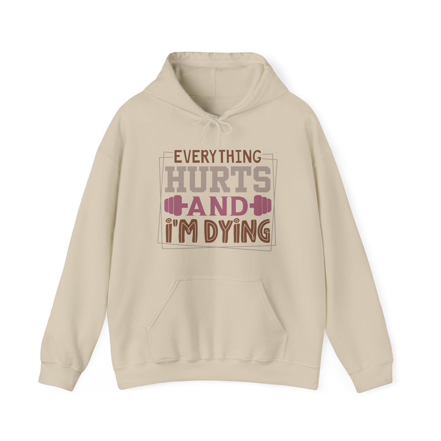 Everything Hurts And I'm Dying Hoodie