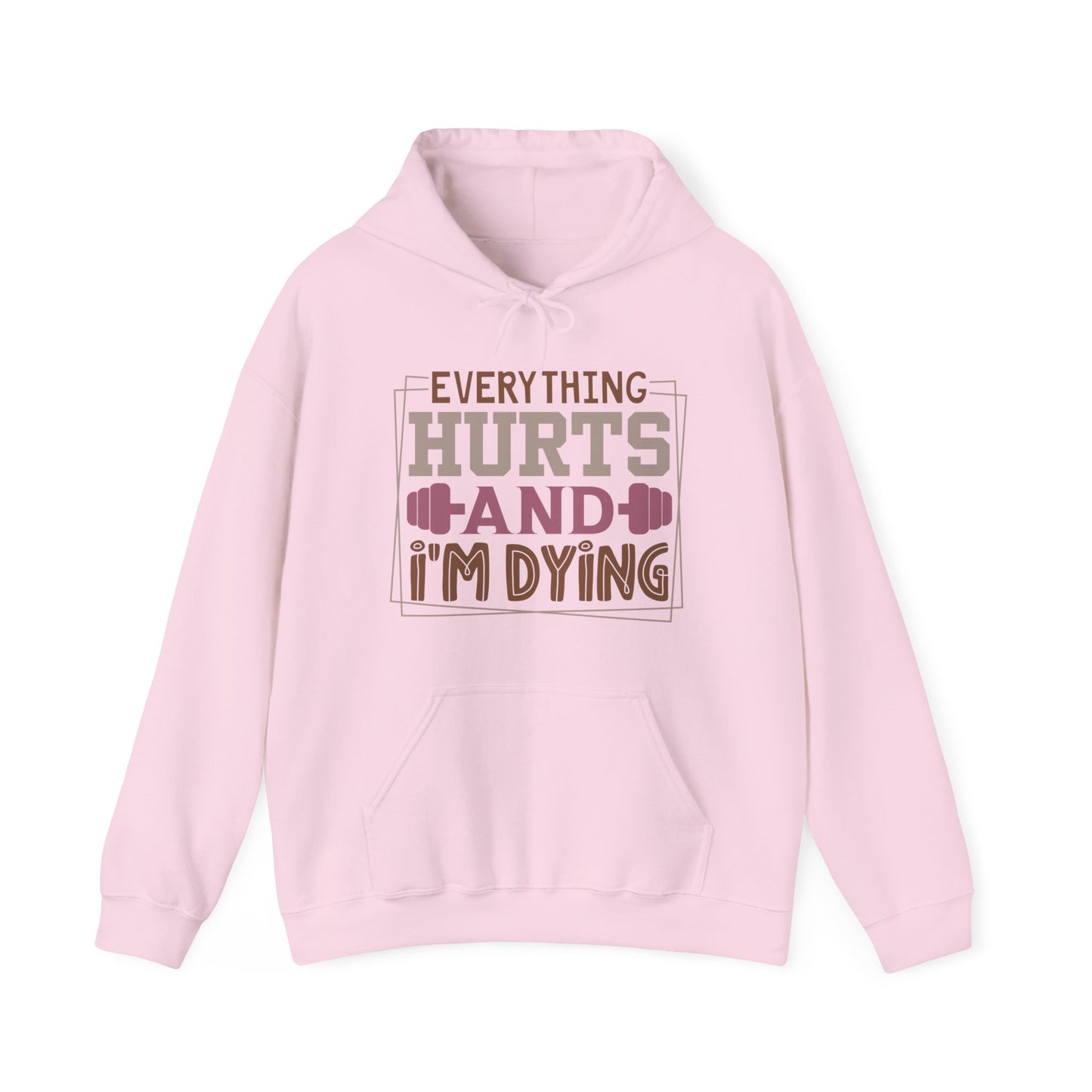 Everything Hurts And I'm Dying Hoodie