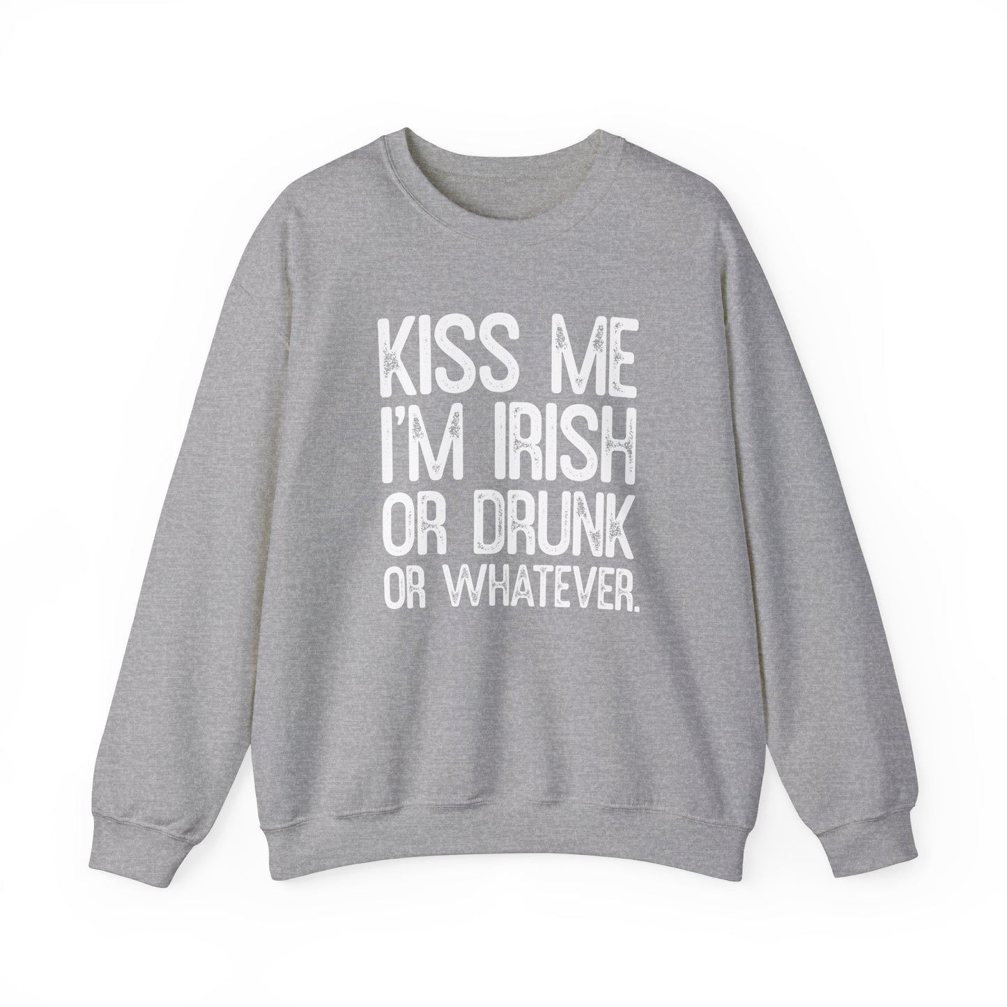 Kiss Me I'm Irish, Drunk, Or Whatever Sweater