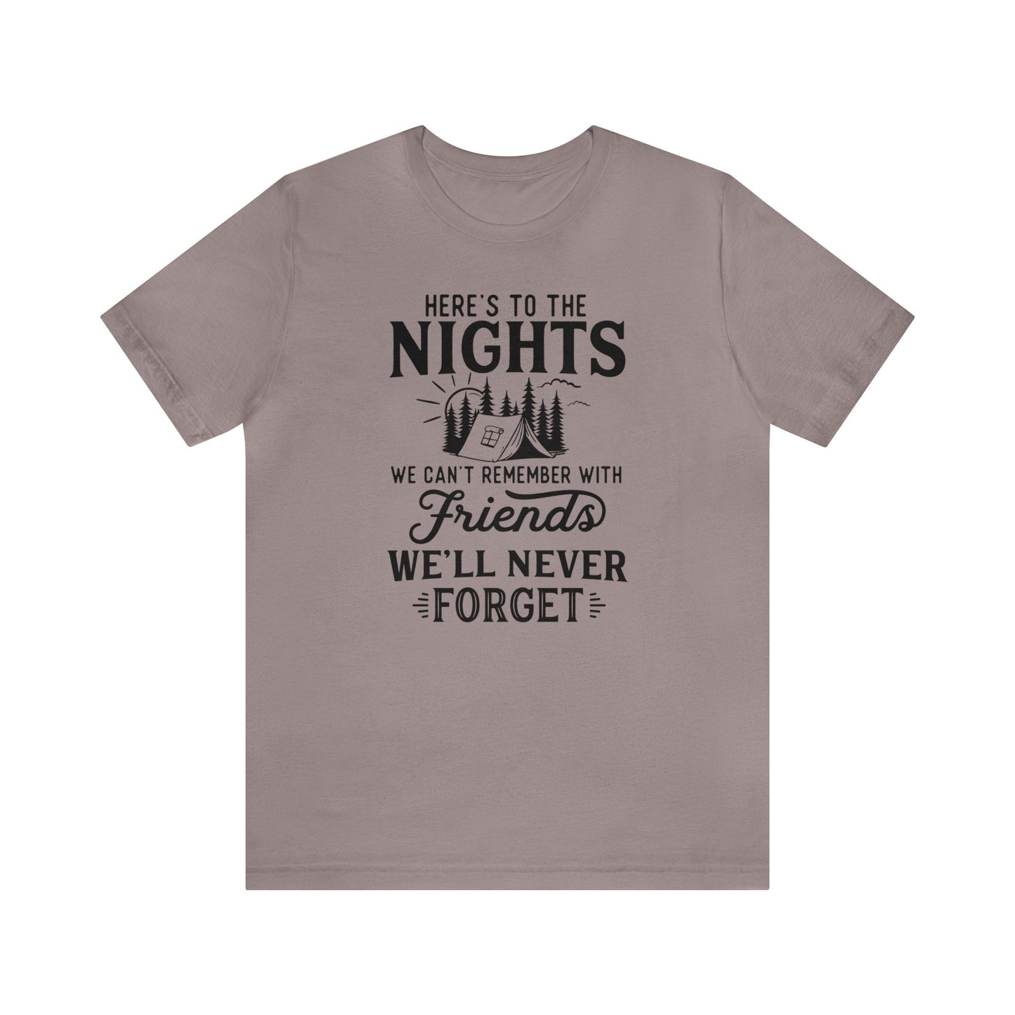 Here's To The Nights Camping Tee