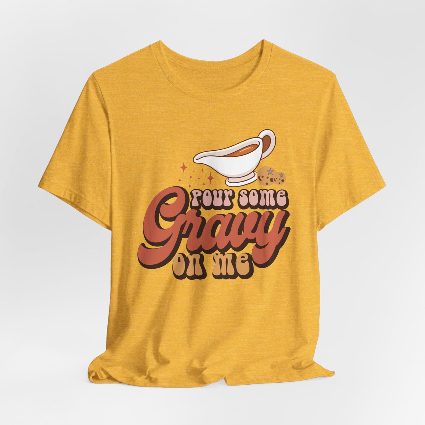 Pour Some Gravy on Me Tee