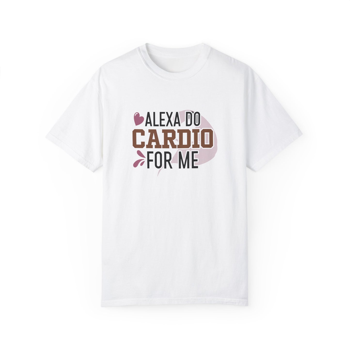 Alexa Do Cardio For Me Tee