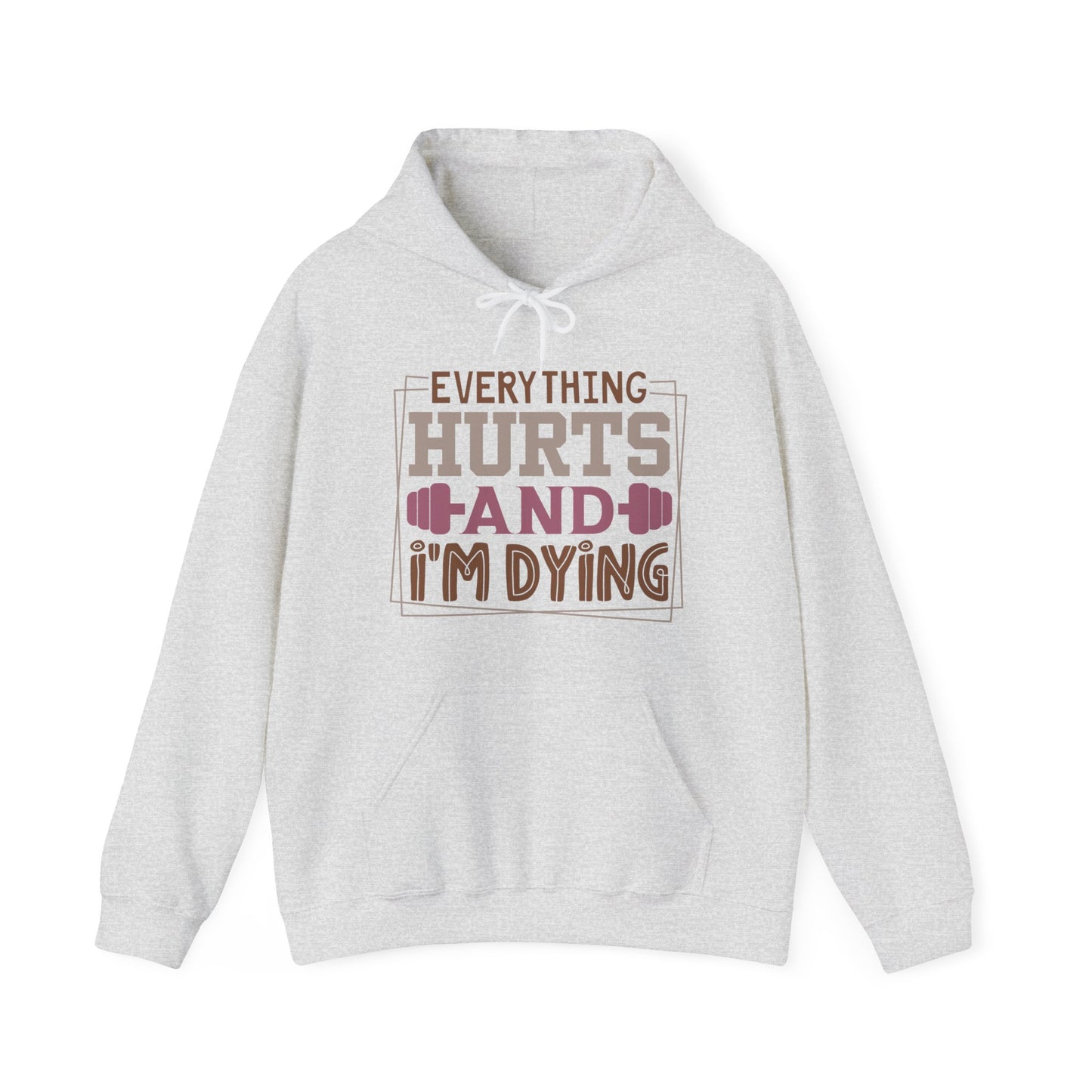 Everything Hurts And I'm Dying Hoodie