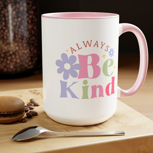 Always Be Kind, 15oz Mug