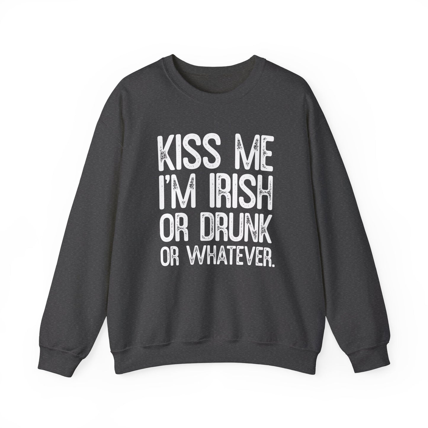 Kiss Me I'm Irish, Drunk, Or Whatever Sweater