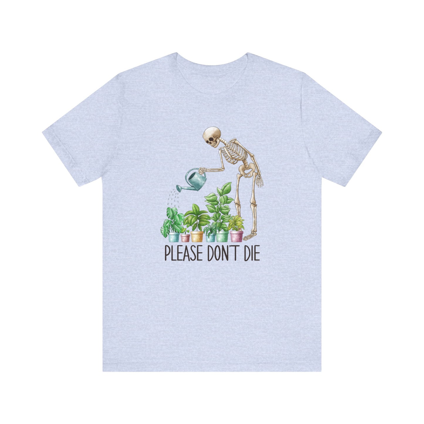 Please Don't Die Gardening Tee