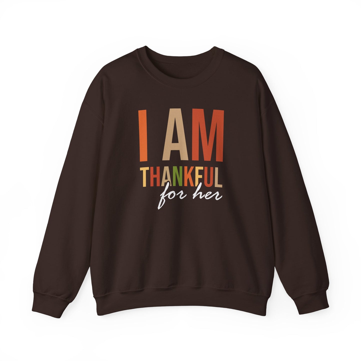 I Am Thankful For Her Sweatshirt