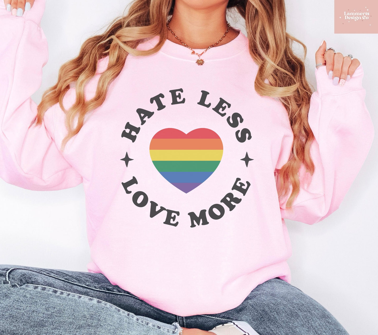 Hate Less Love More Sweatshirt