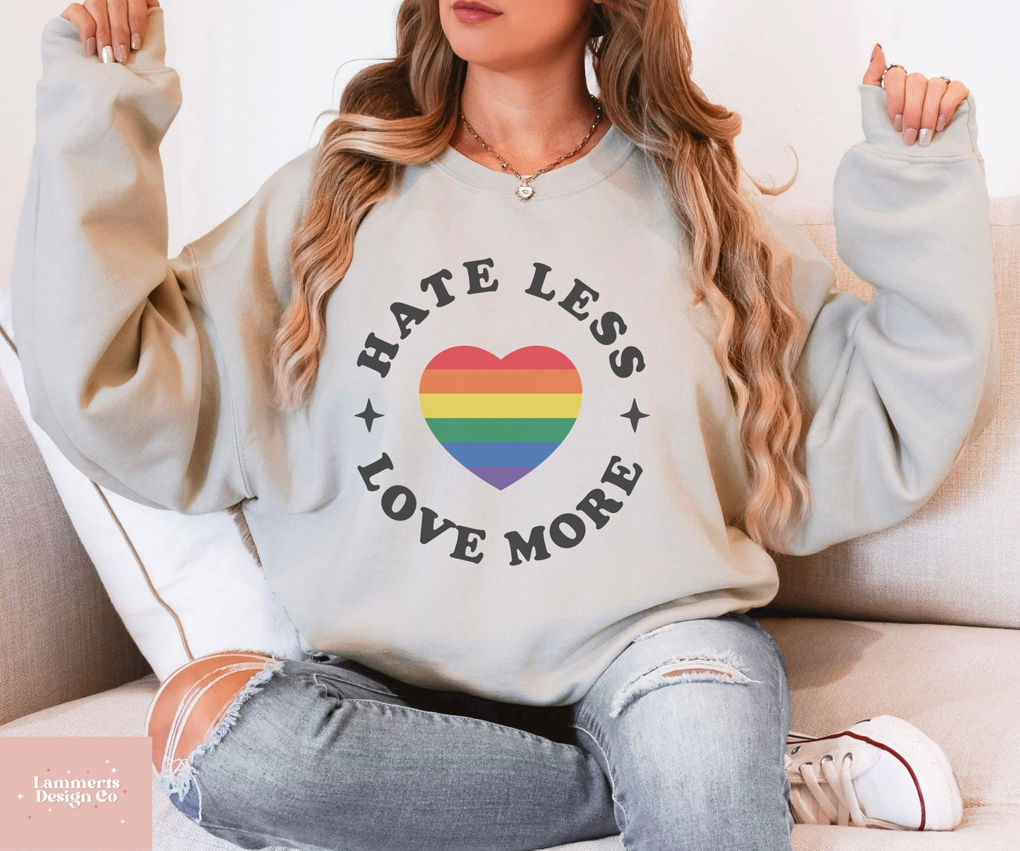 Hate Less Love More Sweatshirt