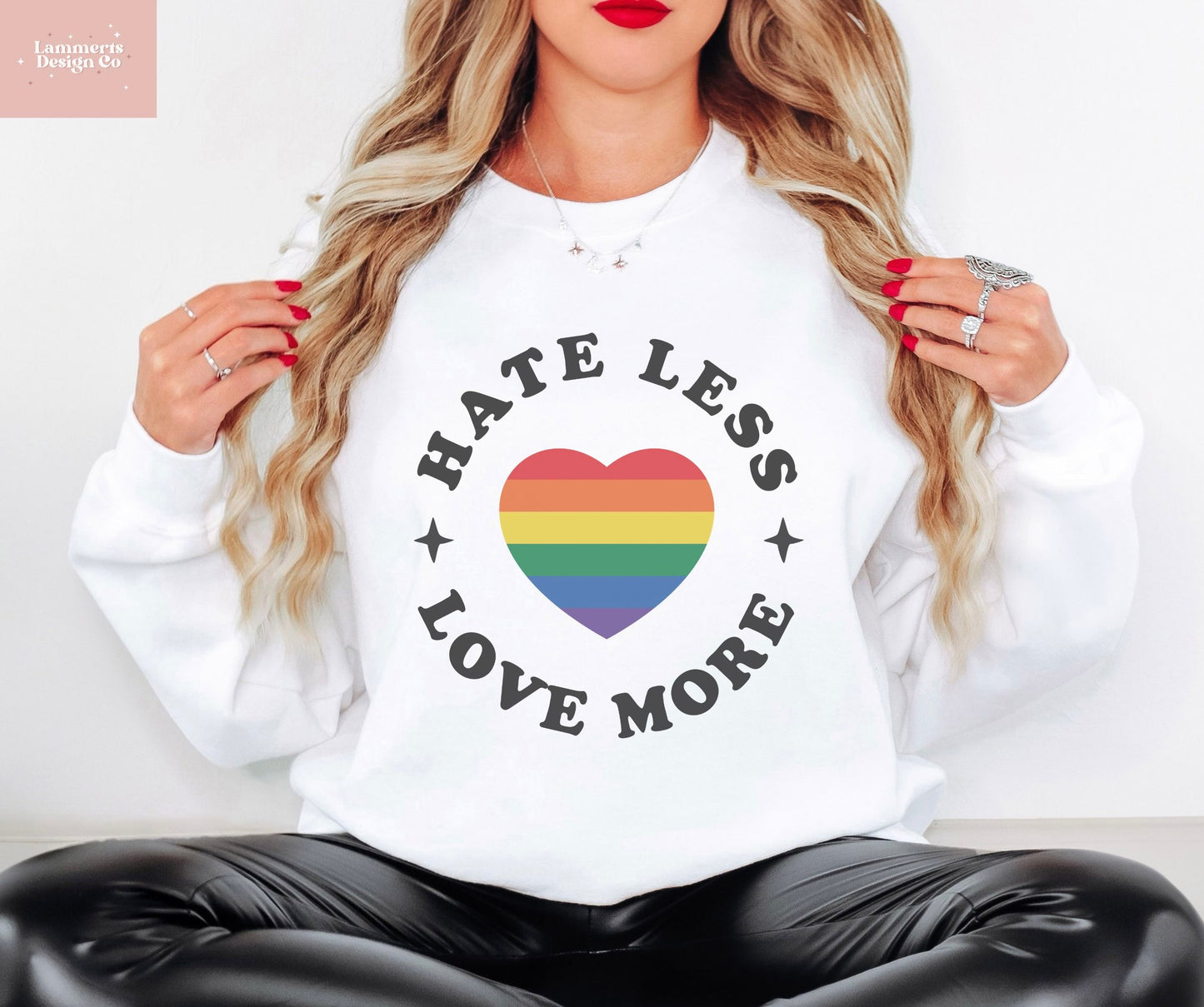 Hate Less Love More Sweatshirt